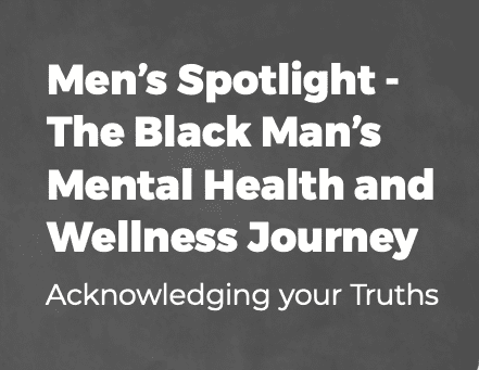 The Black Man’s Mental Health and Wellness Journey