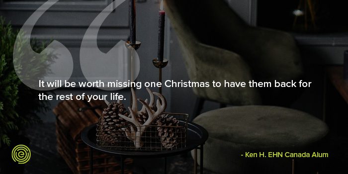 Alumni quote by Ken talking about how missing one Christmas for treatment will be worth having them back for the rest of your life. 