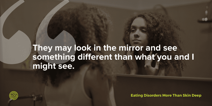 Someone may look in the mirror and see something different than what other see