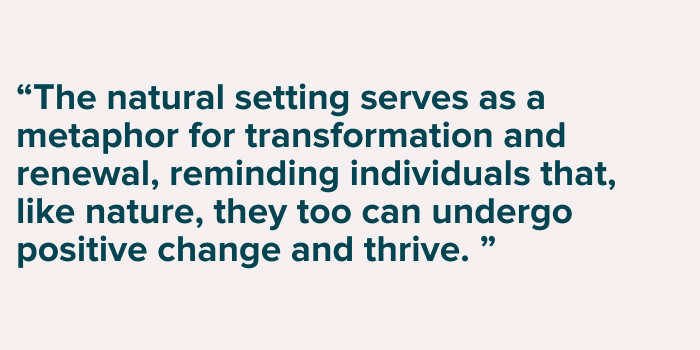 Quote about how Recovery Ranch's setting serves as a metaphor for transformation and renewal, reminding individuals that, like nature, they can undergo positivie change and thrive. 